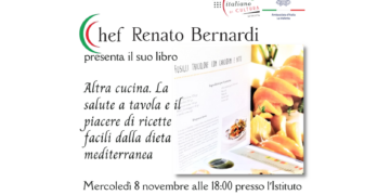 All’Istituto italiano di Cultura si parlerà di salute a tavola con lo Chef Renato Bernardi e il suo libro “Altra cucina”