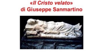 Il capolavoro del “Cristo Velato” al centro dell’incontro “La Scatola Magica” con Antonella Carpinelli